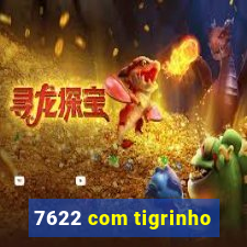 7622 com tigrinho